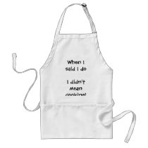 When I said I do I didn't mean cooking! aprons