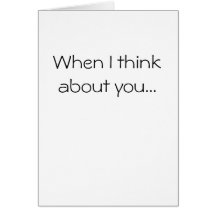 When I think about you... Greeting Card