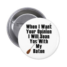When I Want Your Opinion...