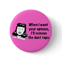 When I want your opinion ... buttons
