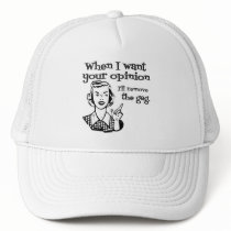 When I Want Your Opinion I'll Remove The Gag B&W Mesh Hat