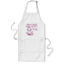 When I Want Your Opinion I'll Remove The Gag Pink Aprons