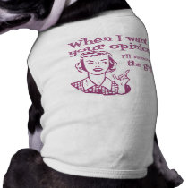 When I Want Your Opinion I'll Remove The Gag Pink Dog Tee