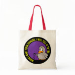 When I want your opinion I'll tell you Canvas Bag