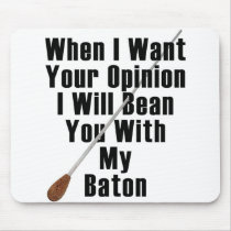 When I Want Your Opinion... Mouse Pad