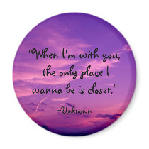 When I'm with you..." magnets