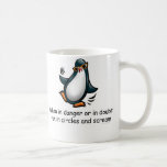 When in danger or in doubt coffee mug