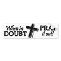 When in Doubt . . . Black Bumper sticker