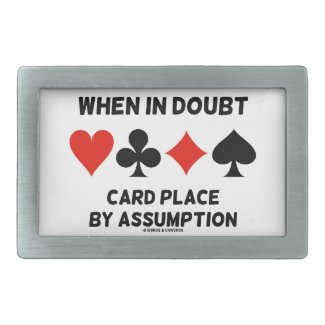 When In Doubt Card Place By Assumption (Bridge) Rectangular Belt Buckles