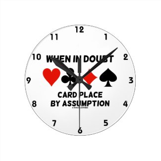 When In Doubt Card Place By Assumption (Bridge) Wallclock