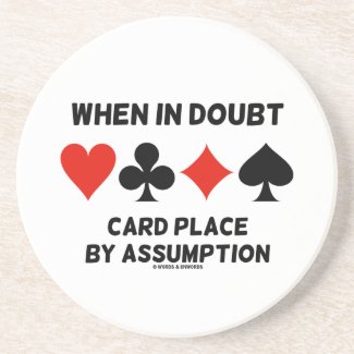 When In Doubt Card Place By Assumption (Bridge) Beverage Coaster