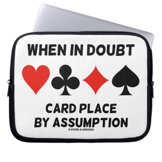 When In Doubt Card Place By Assumption (Bridge) Laptop Sleeves
