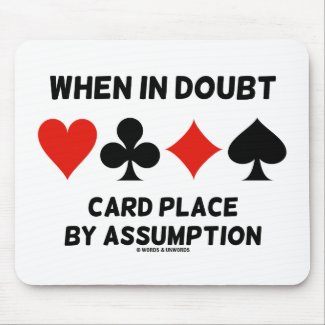 When In Doubt Card Place By Assumption (Bridge) Mouse Pad