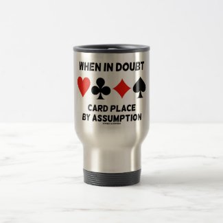 When In Doubt Card Place By Assumption (Bridge) Coffee Mugs