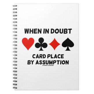 When In Doubt Card Place By Assumption (Bridge) Spiral Notebooks