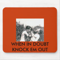 WHEN IN DOUBT KNOCK EM OUT MOUSEPAD WITH RED BACKG