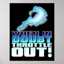 When In Doubt Throttle Out Dirt Bike Motocross Pos Poster