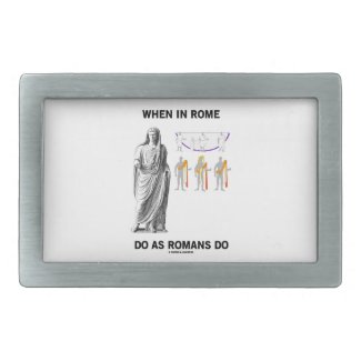 When In Rome Do As Romans Do (Toga Clothing) Rectangular Belt Buckle