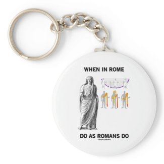 When In Rome Do As Romans Do (Toga Clothing) Key Chain