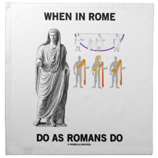 When In Rome Do As Romans Do (Toga Clothing) Napkin