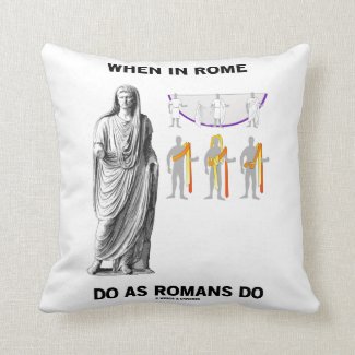 When In Rome Do As Romans Do (Toga Clothing) Throw Pillow