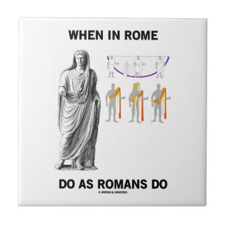 When In Rome Do As Romans Do (Toga Clothing) Tiles