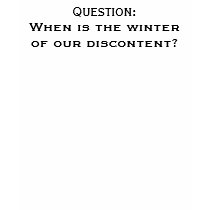 When is the winter of our discontent? t-shirts by brandyllyn When is the winter of our discontent? t-shirts