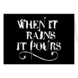 When it rains is pours cards
