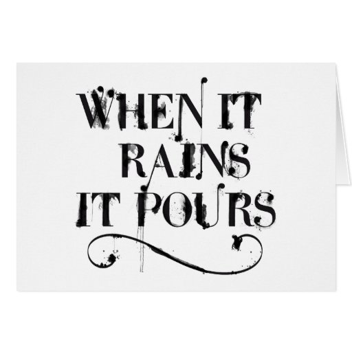 When it rains is pours greeting card