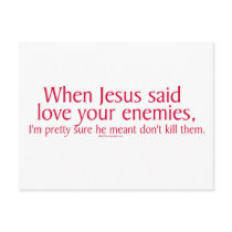 When Jesus said love your enemies postcards by quakershop When Jesus said love your enemies postcards