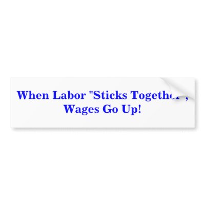 When Labor Sticks together. BUMPER STICKER by maximus7