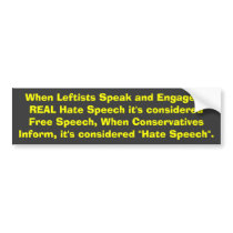 When Leftists Speak and Engage in REAL Hate Spe... bumper stickers by jenniekurono When Leftists Speak and Engage in REAL Hate Spe... bumper stickers