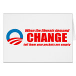 WHEN LIBERALS DEMAND CHANGE Red Greeting Cards