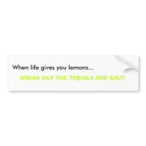 When life gives you lemons..., BREAK OUT THE TE... bumper stickers by PurpleEmoSheep When life gives you lemons..., BREAK OUT THE TE... bumper stickers