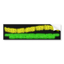 When Life Gives You Lemons Bumper Sticker bumper stickers