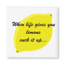 When life gives you lemons... humour magnets by seashell2 When life gives you lemons... humour magnets