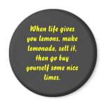 When life gives you lemons magnets