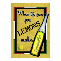 When Life Gives You Lemons Make Limoncello posters