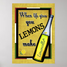 When Life Gives You Lemons Make Limoncello Posters