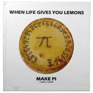 When Life Gives You Lemons Make Pi (Pie Humor) Printed Napkin