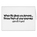 When Life Gives You Lemons Throw Them At Your.... cards