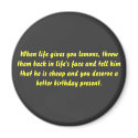 When life gives you lemons, throw them back in ... magnets