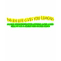 When life gives you lemons t-shirts by webcarve When life gives you lemons t-shirts