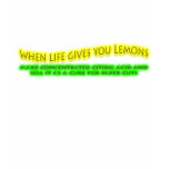 When life gives you lemons t-shirts