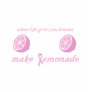 When Life Gives You Lemons T Shirts
