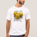 when life gives you lemons.... t-shirts by AceOnMyOwn when life gives you lemons.... t-shirts