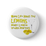 When Life Hands You Lemons buttons
