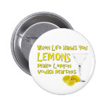 When Life Hands You Lemons buttons