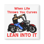 When Life Throws You Curves Lean Into It Refrigerator Magnet