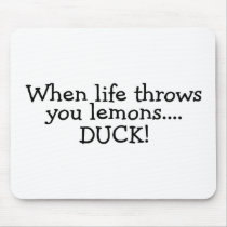 When Life Throws You Lemons Duck 2 Mouse Pads